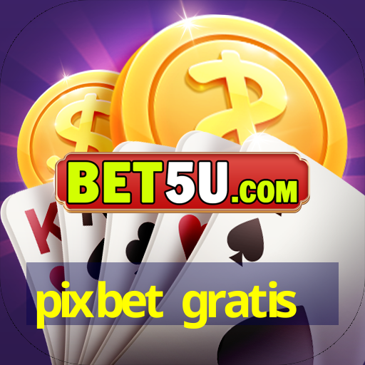 pixbet gratis